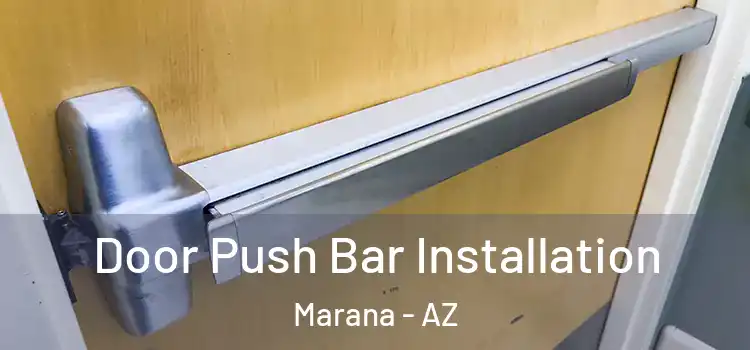 Door Push Bar Installation Marana - AZ