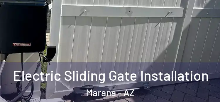  Electric Sliding Gate Installation Marana - AZ