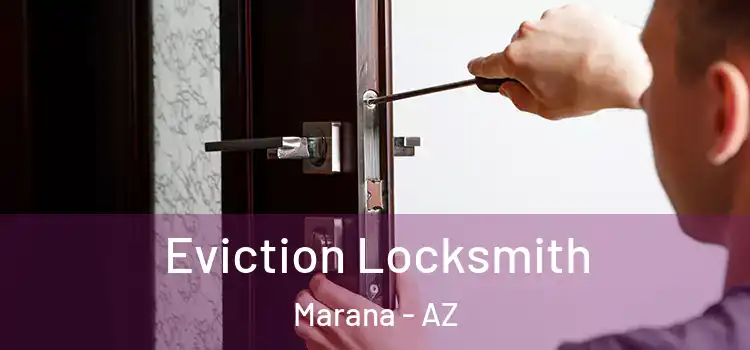  Eviction Locksmith Marana - AZ