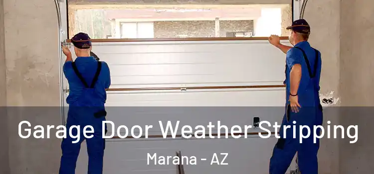  Garage Door Weather Stripping Marana - AZ