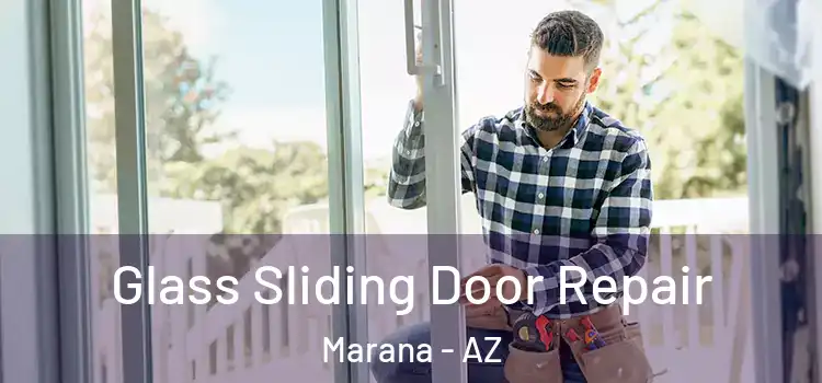  Glass Sliding Door Repair Marana - AZ