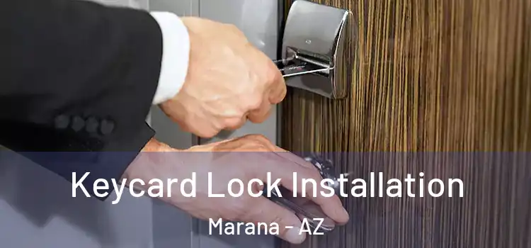 Keycard Lock Installation Marana - AZ