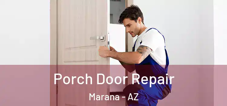  Porch Door Repair Marana - AZ
