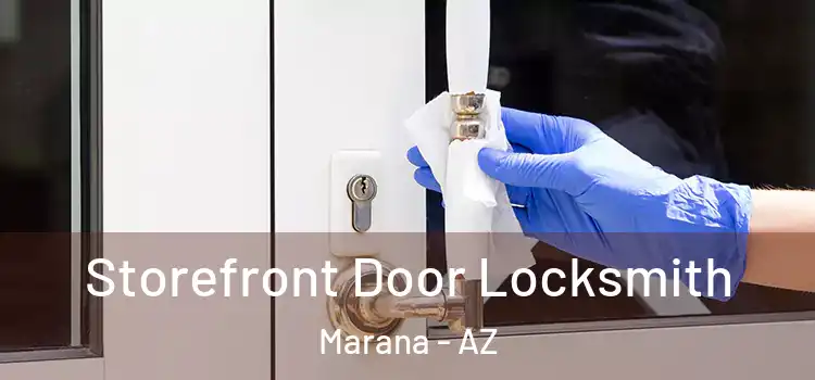 Storefront Door Locksmith Marana - AZ